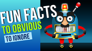 Fun Facts too Obvious